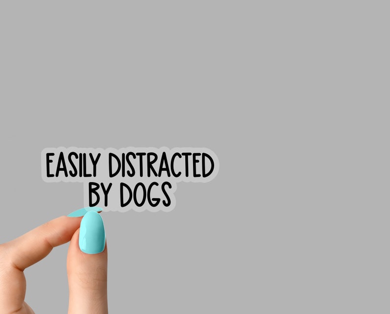 easily distracted by dogs sticker, Rescue dog Sticker Laptop Decals, coffee inspirational for Water Bottles Clear Vinyl