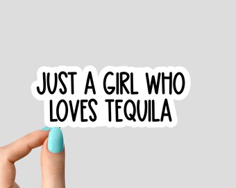 just a girl who loves tequila sticker, funny tequila stickers, tequila sarcasm stickers, sarcastic stickers for laptop