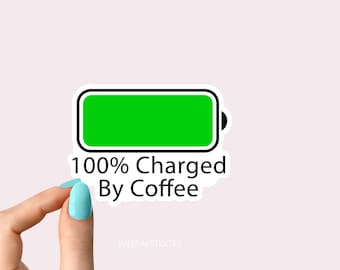 charged by coffee stickers, funny coffee stickers, laptop coffee stickers, water bottle decals, coffee tumbler stickers