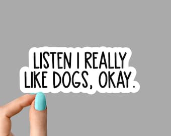 Escucha, me gustan mucho las pegatinas para perros, pegatinas para portátiles con pegatinas para perros de rescate, café inspirador para botellas de agua