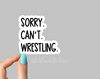 sorry kan niet worstelen sticker, worstelen sticker, worstelen laptop sticker, worstelen beker sticker worstelen waterfles sticker