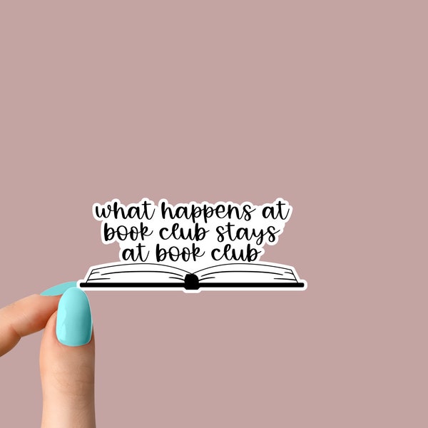 what happens at book club stays at book club sticker, funny stickers, motivation laptop decals, motivational stickers, water bottle sticker