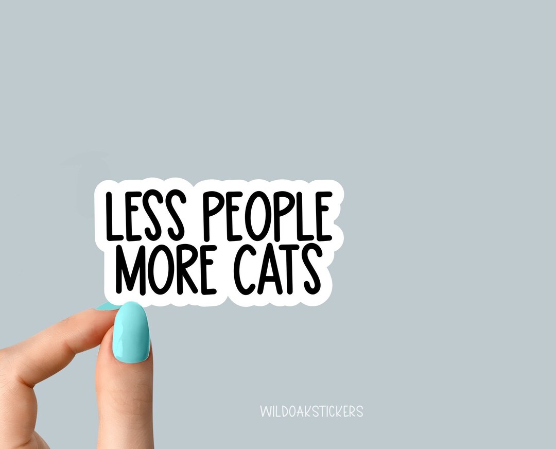 Less People More Cats Sticker, I Love Cats Stickers, Cat Mom Sticker ...