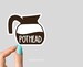coffee pot head coffee sticker, funny stickers, laptop decals, tumbler stickers, coffee stickers, water bottle sticker, water bottle decal