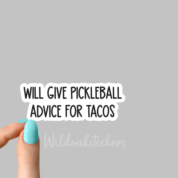 pickleball advice for tacos sticker, pickleball decals, pickleball sports mom stickers, pickleball laptop sticker, pickleball bottle sticker