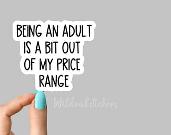 adulting price range funny sarcasm sarcastic sticker funny sticker, laptop decals, sarcasm tumbler sticker, sarcastic stickers