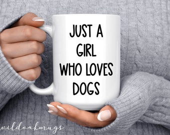 just a girl who loves dogs mug dog life mug, funny dog mugs, dog mugs, funny gift mugs, dog gifts, funny mugs, mugs for dog lovers