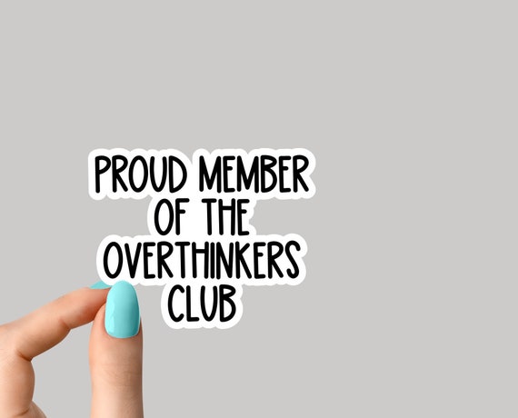 proud member of the overthinkers club sticker, introvert funny sticker, laptop decals, introvert tumbler stickers, overthinking sticker