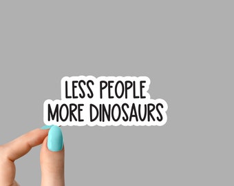 less people more dinosaurs introvert sticker, funny sarcastic dinosaur stickers, paleontology sticker, triceratops sticker