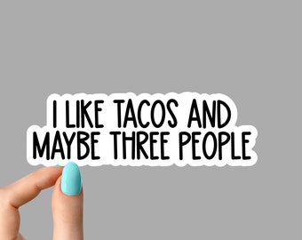 i like tacos and maybe three people sticker, taco Laptop stickers, taco introvert funny stickers, taco laptop decal, tumbler stickers