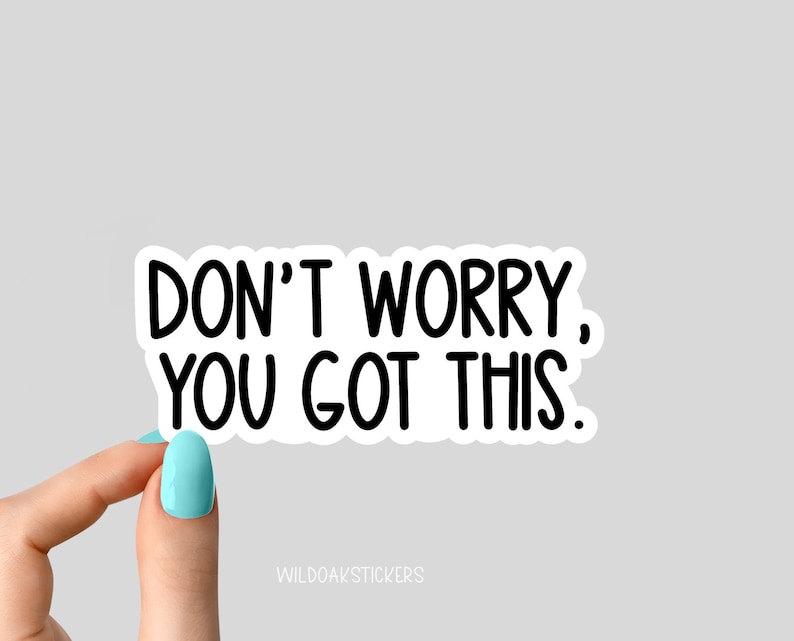 Dont Worry You Got This motivational Laptop stickers funny | Etsy