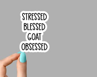 funny stressed blessed goat sticker, goats funny sticker, goats laptop decal, animal tumbler sticker, water bottle sticker, water bottle
