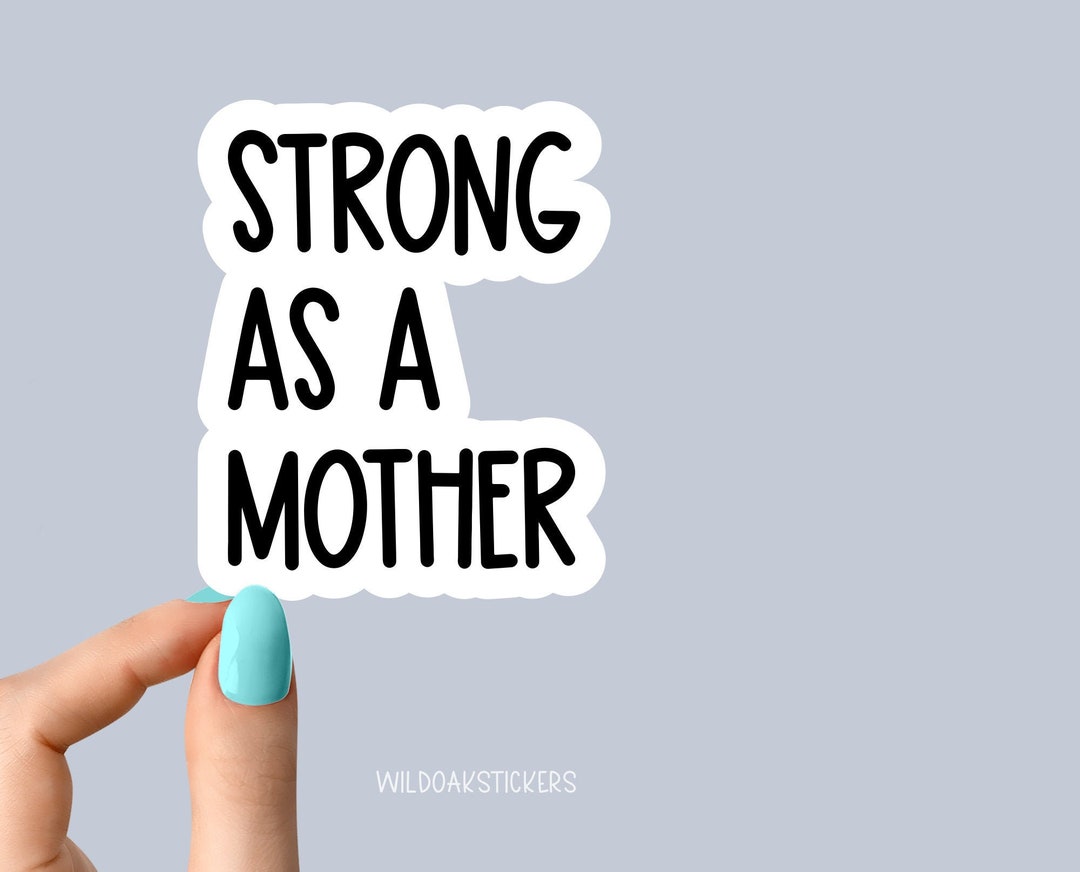 Strong as a Mother Sticker Mom Stickers Motherhood Stickers Etsy