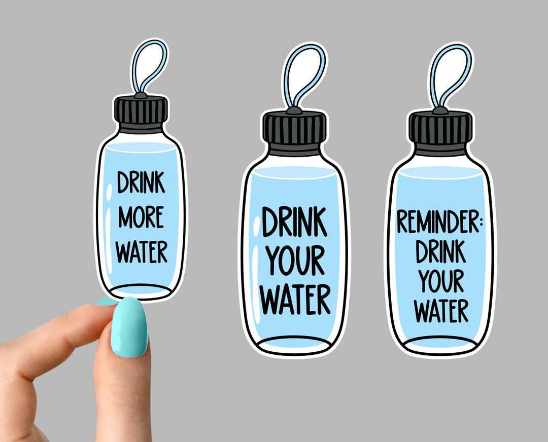 Drink Your Water Sticker, Funny Stay Hydrated Sticker, Funny Drink Your