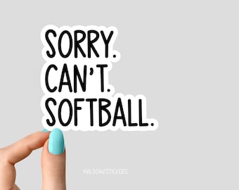 sorry can't softball stickers, softball decals, softball mom stickers, softball laptop stickers, baseball water bottle stickers,