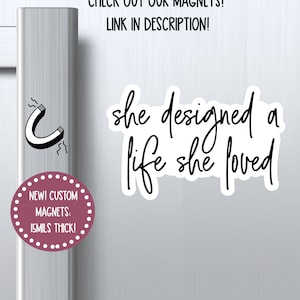 NEW she designed a life she loved magnet, love magnet, funny magnet, locker magnet, sarcastic magnet, refrigerator magnet