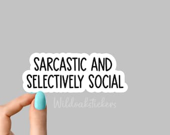 sarcastic and selectively social employee sticker, sarcasm workplace stickers, employee stickers, water bottle decals, tumbler stickers