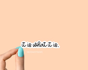 it is what it is laptop sticker, funny stickers, sarcasm laptop decals, tumbler stickers, water bottle sticker, sarcastic water bottle decal