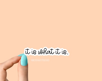 it is what it is laptop sticker, funny stickers, sarcasm laptop decals, tumbler stickers, water bottle sticker, sarcastic water bottle decal