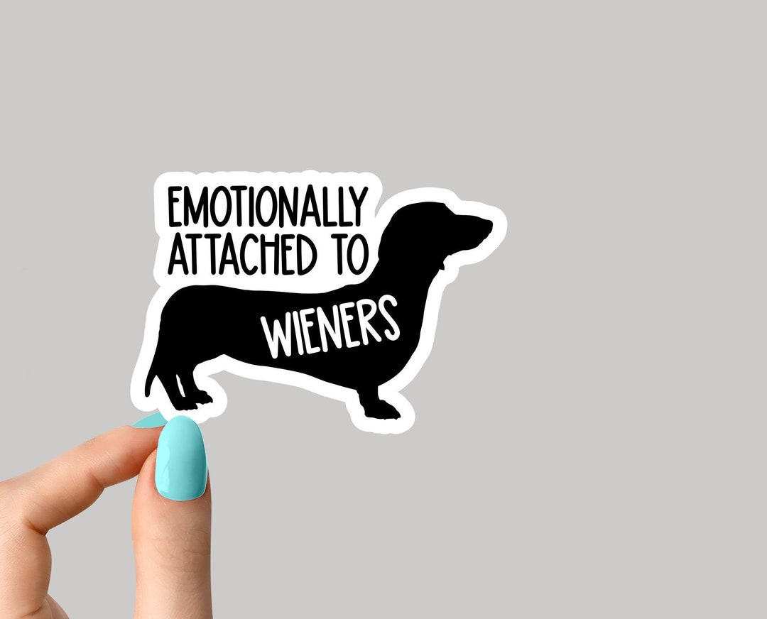 Emotionally Attached to Weiners Sticker Dog Laptop Decals, Weiner Dog