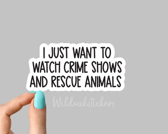 Eu só quero assistir programas de crime e adesivos de resgate de animais, adesivos engraçados de programas de crime, adesivos de copo de programas de crime, laptop de crime