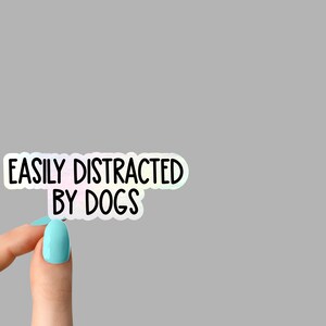 easily distracted by dogs sticker, Rescue dog Sticker Laptop Decals, coffee inspirational for Water Bottles Holographic