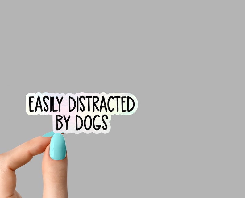 easily distracted by dogs sticker, Rescue dog Sticker Laptop Decals, coffee inspirational for Water Bottles Holographic