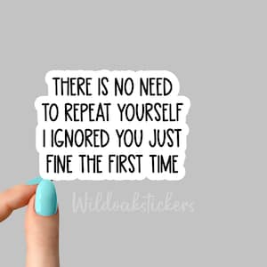 there is no need to repeat funny employee sticker, sarcasm workplace stickers, employee stickers, water bottle decals, tumbler stickers