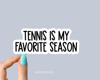 tennis is my favorite season stickers, tennis ball funny stickers, tennis laptop decals, tennis tumbler stickers, tennis stickers