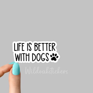 life is better Hunde Aufkleber, Rettungshund Aufkleber Laptop Aufkleber, inspirierende Hundeaufkleber für Wasserflaschen und Laptops, lustige Hundeaufkleber