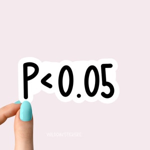 p < 0,05 adesivi, adesivi di probabilità, adesivi per laptop, adesivi per decalcomanie per bottiglie d'acqua, adesivi per bicchieri,