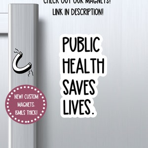 NEW public health saves lives magnet, nurse doctor magnet, funny magnet, locker magnet, sarcastic magnet, refrigerator magnet