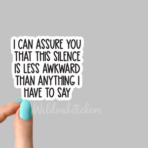 silence is less awkward sticker, introvert decal, sarcastic stickers, Laptop Decal, inspirational for Water Bottles and Laptop