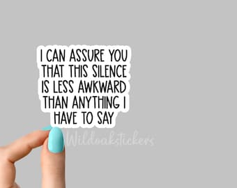 silence is less awkward sticker, introvert decal, sarcastic stickers, Laptop Decal, inspirational for Water Bottles and Laptop