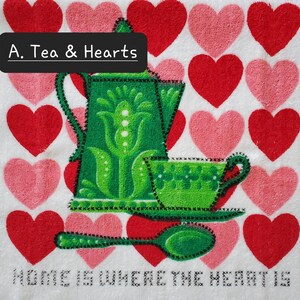 May include: A green teapot and cup with a floral design on a white background with red and pink hearts. The text "A. Tea & Hearts" is at the top of the image. The text "Home is where the heart is" is at the bottom of the image.