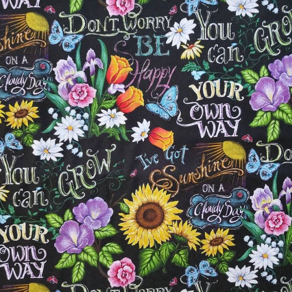 I've Got Sunshine, Cotton Fabric, by Suzanne Cruise for Springs Creative. Flowers and Phrases on Black. By the Half Yard, 18" x 43" wide.