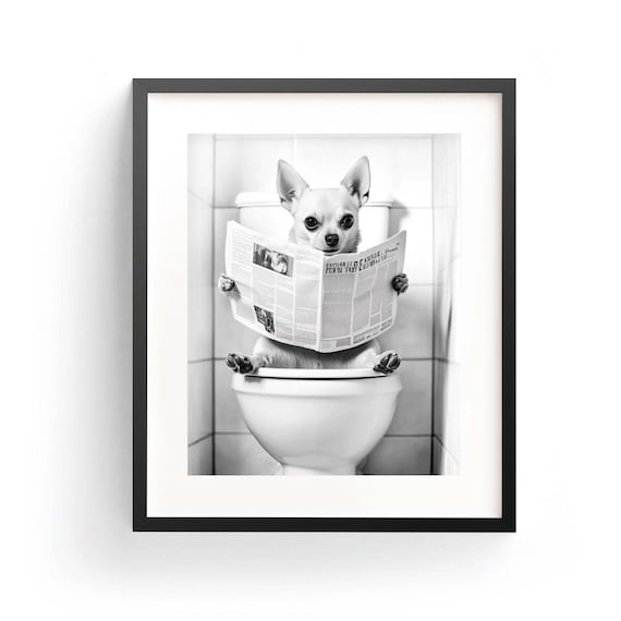 Chihuahua Print Dog Wall Art Cute Chihuahua Funny Bathroom Chihuahua Poster Funny Chihuahua Dog Lover Gift Adorable Animal Kids Bathroom