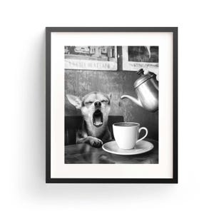 Vintage Yawning Chihuahua Poster Coffee Shop Decor Dogs Photography Print Funny Kitchen Dining Room Decor Black And White Kitchen Wall Art