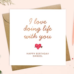 I love doing life with you birthday card, romantic husband or wife birthday, cute partner, girlfriend boyfriend birthday gift, real foil