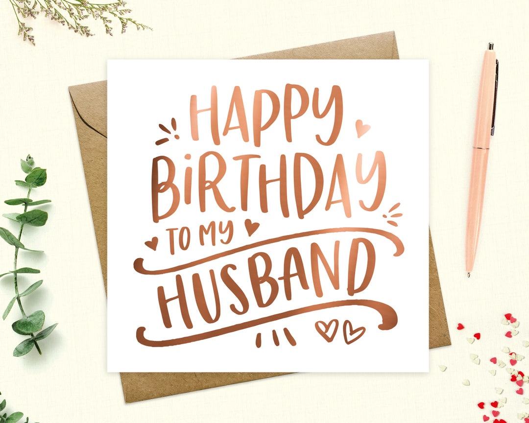 Happy Birthday Husband Card, to My Husband Happy Birthday Card, to My Hubby,  Metallic Foil, Keepsake, Greetings Card, Real Metallic Foil - Etsy