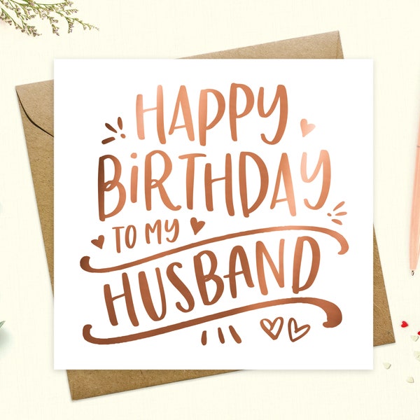 Happy Birthday Husband Card, To my Husband Happy Birthday card, To my hubby, Metallic foil, Keepsake, Greetings Card, Real metallic Foil