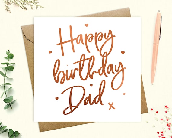 Happy Birthday Dad Card, Parent Birthday card, To my Dad on your birthday, To Pops, My father, Metallic real foil, Keepsake, Greetings Card