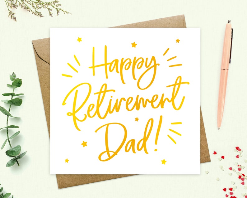 Puede incluir: Una tarjeta blanca con letras doradas que dice "Happy Retirement Dad!" con estrellas doradas esparcidas alrededor del texto.