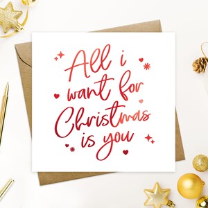 All I want for Christmas is you card - Husband, Wife, Boyfriend Girlfriend Christmas card, Fiancé or fiancée card, cute card, real foil