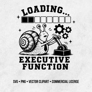 May include: A black and white graphic illustration of a snail wearing a tie, pulling a lever next to gears. Above the snail is a loading bar with the text LOADING... and below the snail is the text EXECUTIVE FUNCTION. The design includes small stars.
