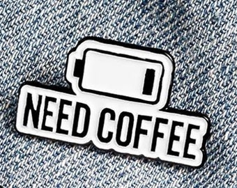 Need Coffee Battery Funny Brooch  enamel pin gift for friend Punk icon Pin Badge Button Lapel pin for Clothes Jeans cap bag