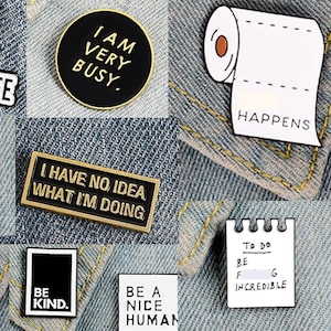 Funny positive quote enamel pin gift for friend Punk icon Pin Badge Button Lapel pin for Clothes Jeans cap bag