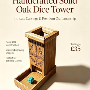 May include: A light brown wooden dice tower with a vertical rectangular structure and a front tray. The front panel features an intricate engraved design. A single turquoise twenty-sided die sits in the tray. Text on the image reads: Handcrafted Solid Oak Dice Tower, Intricate Carvings & Premium Craftsmanship, Solid Oak Construction, Custom Engraving Options, Perfect for Tabletop Games, Starting at £35.