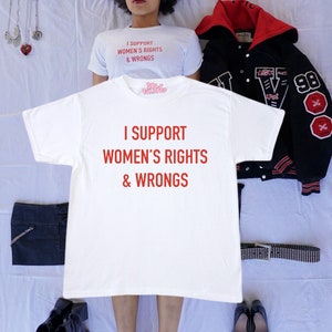 I support women&#39;s rights & wrongs baby tee  l y2k trendy crop top graphic tee