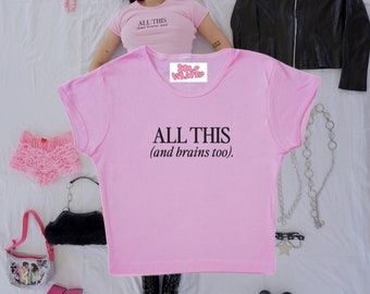 All this & brains too crop top l y2k Trendy sayings Baby Tee l Self Fixated embroidery top